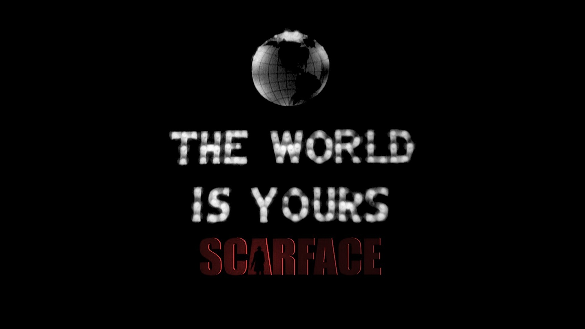 Scarface, The world is yours, Globe, Black background, Full HD, desktop wallpaper