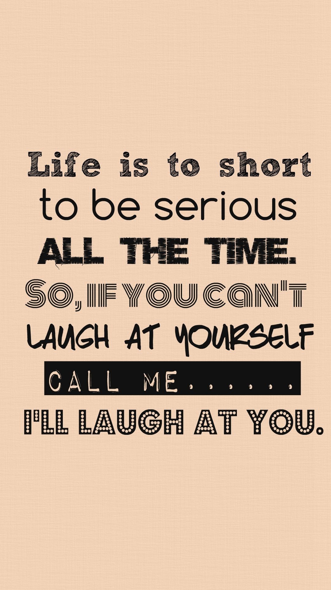 Life is too short quote, Laugh at yourself, Typography, Full HD, mobile background