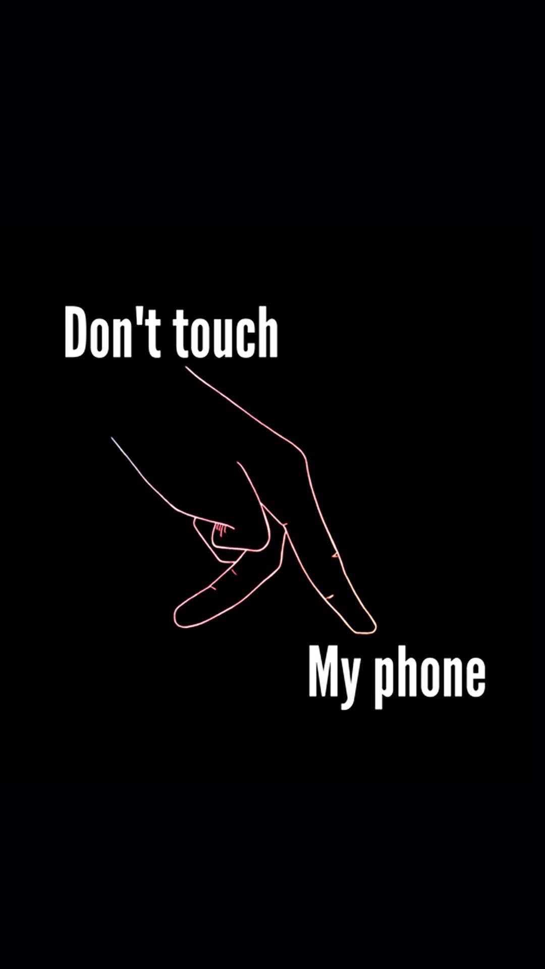  Dont  Touch  My  Phone  Wallpapers    WallpaperTag