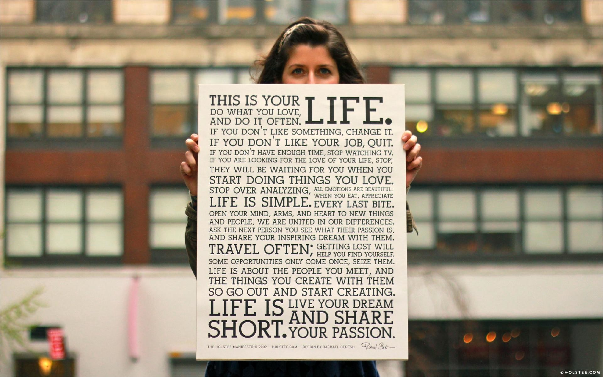 Were doing this thing. Holstee Manifesto. What is Life?. What this Life?. Love this Life.