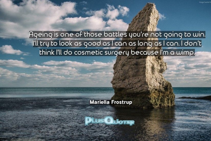 Download Wallpaper with inspirational Quotes- "Ageing is one of those  battles you