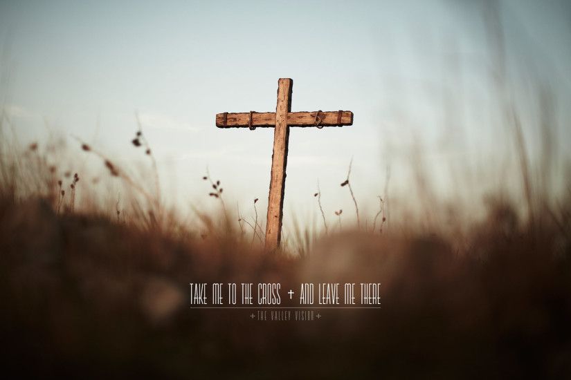 Wednesday Wallpaper: Take Me to the Cross and Leave Me There - Jacob Abshire