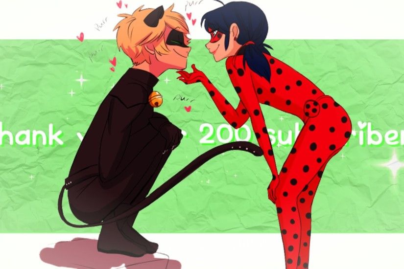 Miraculous Chat noir x Ladybug /// Thank you for 200 subscribers â¥ - YouTube