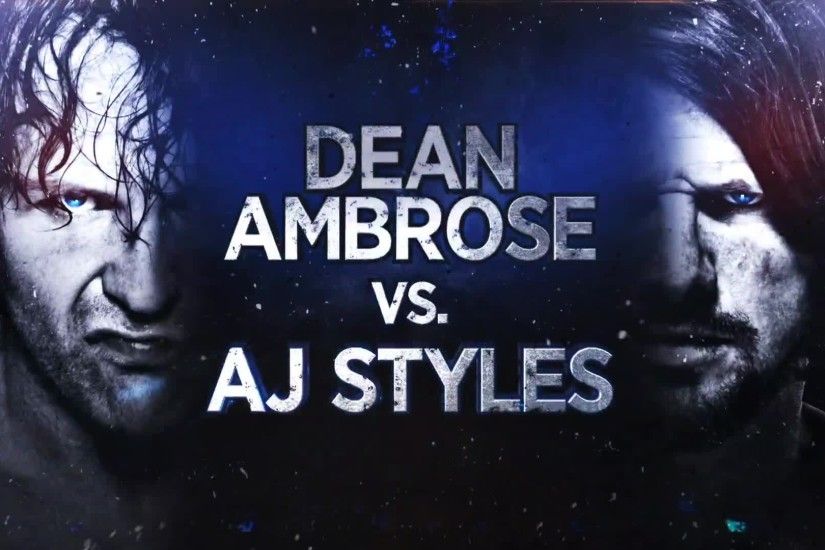 WWE Backlash 2016: Dean Ambrose vs. AJ Styles