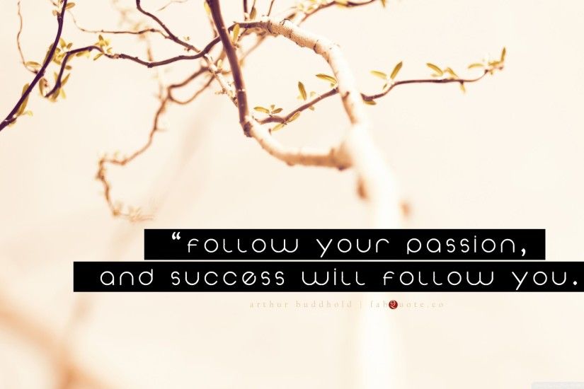 Desktop Wallpaper - Quote "Follow your passion"