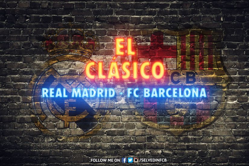 SelvedinFCB 5 1 Real Madrid v FC Barcelona - El Clasico WALLPPAPER by  SelvedinFCB