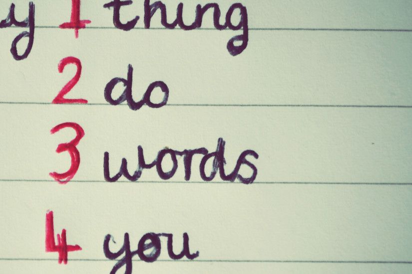 1 thing 2 do, three words 4 you: I love you <3