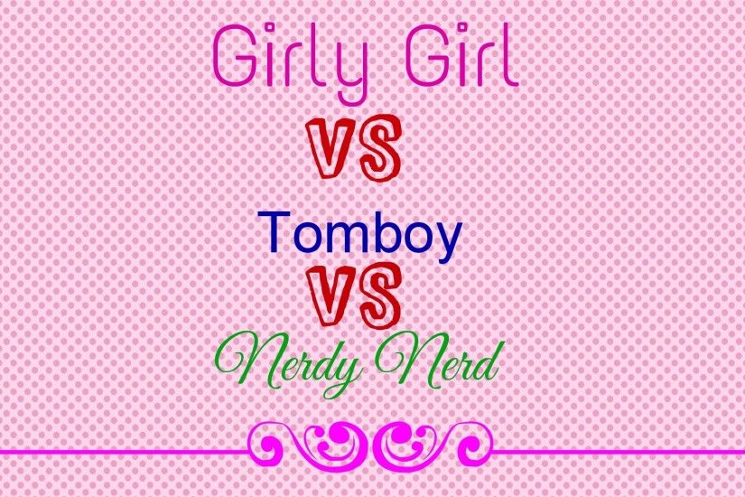 the girly girl vs tomboy vs nerdy nerd - youtube. tomboy wallpapers  wallpapers