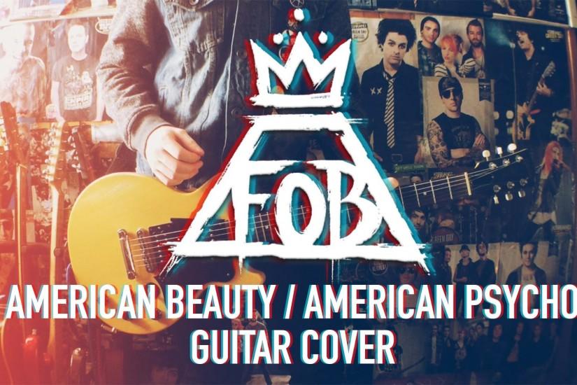 Fall Out Boy - American Beauty / American Psycho - Guitar Cover - YouTube