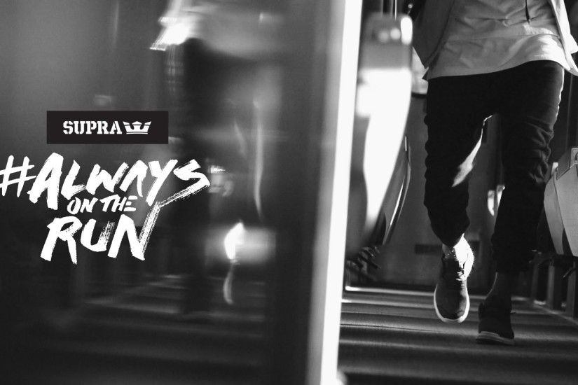 #AlwaysOnTheRun With SUPRA Footwear - YouTube