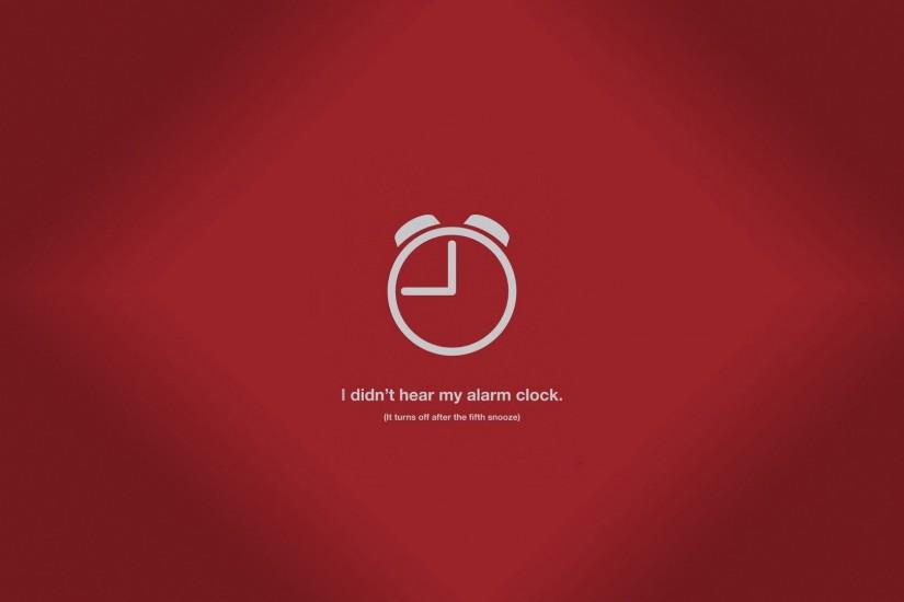 I Didn't Hear My Alarm Clock Wallpaper ...