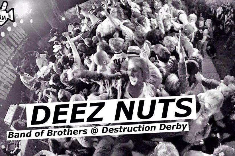 DEEZ NUTS Band of Brothers Live at Destruction Derby | www.pitcam.tv -  YouTube