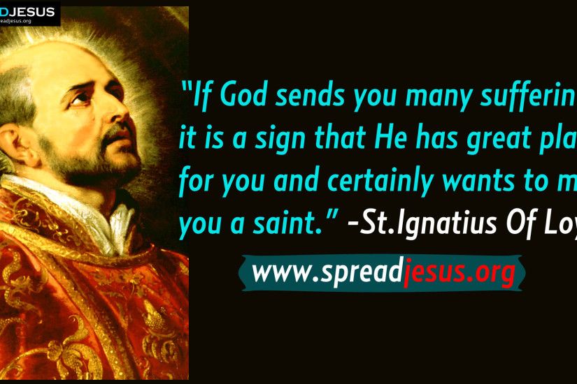 St.Ignatius Of Loyola-St.Ignatius Of Loyola Quotes HD-Wallpapers