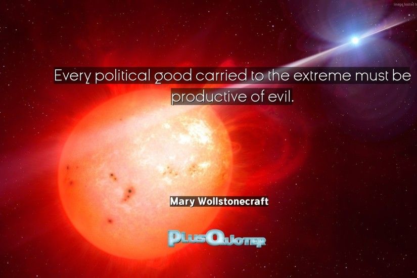 Download Wallpaper with inspirational Quotes- "Every political good carried  to the extreme must be
