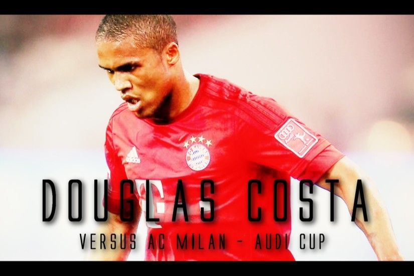 Douglas Costa vs. AC Milan (04/08/15) HD 1080i
