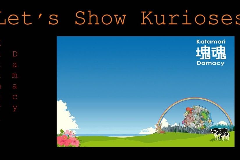 Let's Show Kurioses #02 - Katamari Damacy (German)