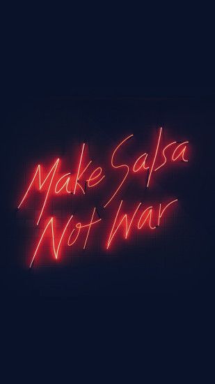 Make Salsa Not War iPhone 6+ HD Wallpaper ...
