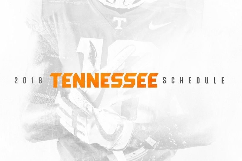 Tennessee Football Announces 2018 Schedule - University of Tennessee  Athletics