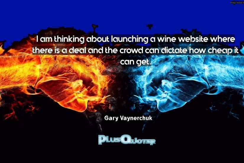 Download Wallpaper with inspirational Quotes- "I am thinking about  launching a wine website where