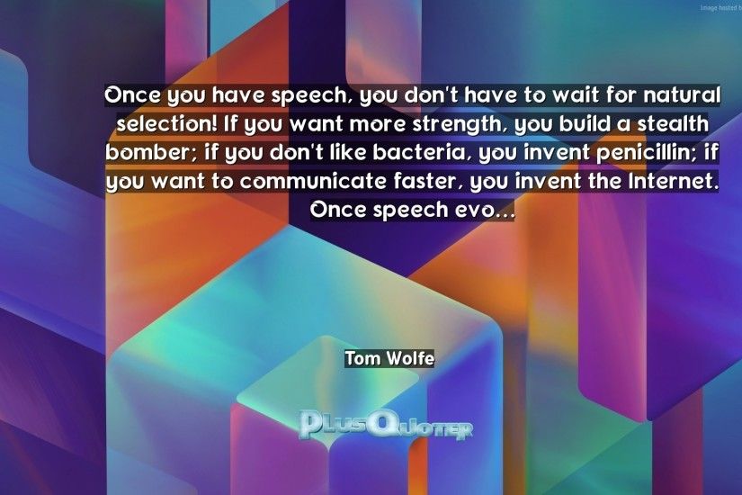 Download Wallpaper with inspirational Quotes- "Once you have speech, you don