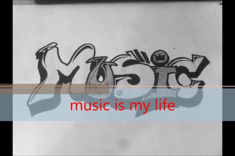 graffiti drawing/music is my life