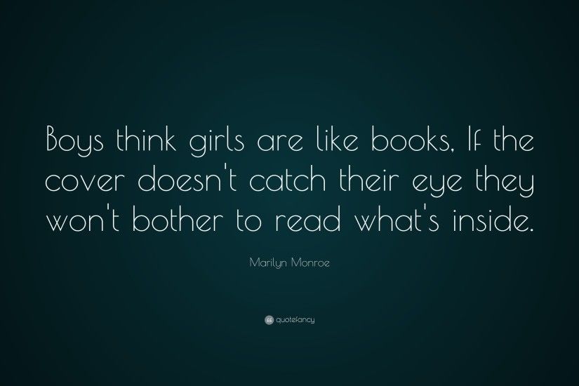 Beauty Quotes: “Boys think girls are like books, If the cover doesn'