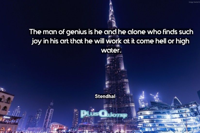 Download Wallpaper with inspirational Quotes- "The man of genius is he and  he alone