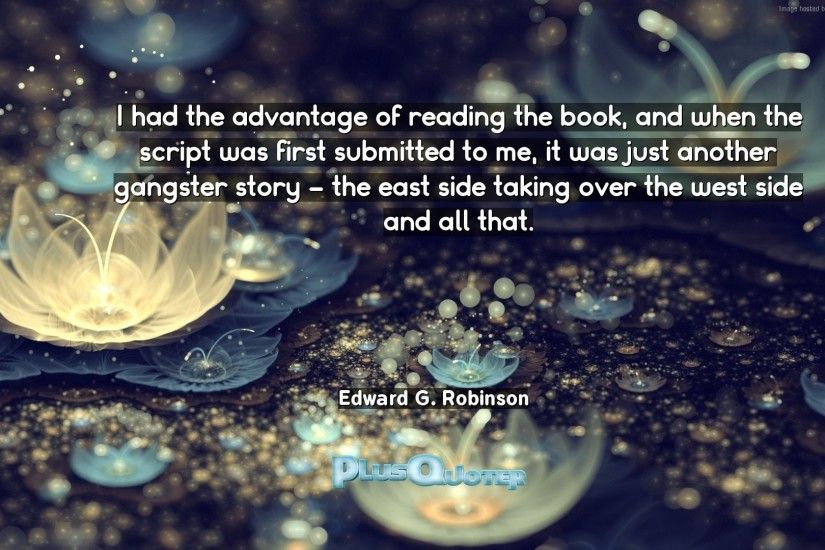 Download Wallpaper with inspirational Quotes- "I had the advantage of  reading the book,