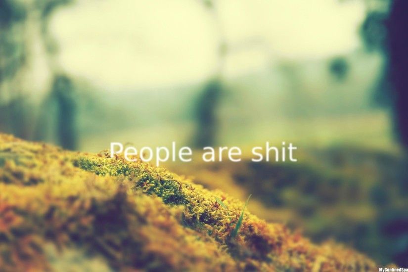 people-are-shit.jpg (338 KB)