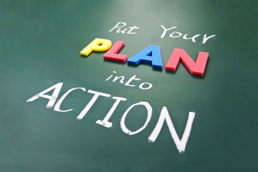 Put Your Plan Into Action | HD Motivation Wallpaper Free Download ...