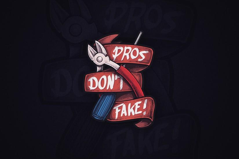 Pros Don't Fake