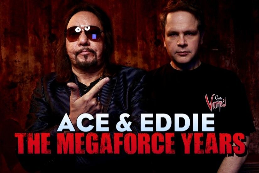Eddie Trunk and Ace Frehley: Megaforce