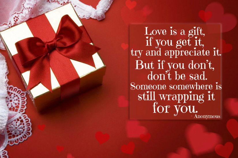 cute love quote picture - Love is a gift, if you get it, try