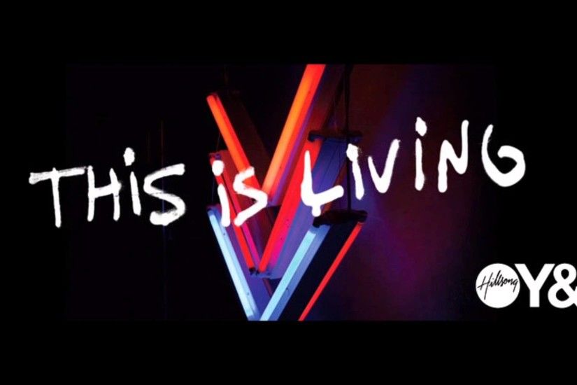 Hillsong Young & Free - This Is LIVING [ft. Lecrae] [This is Living EP]  [HD] - YouTube