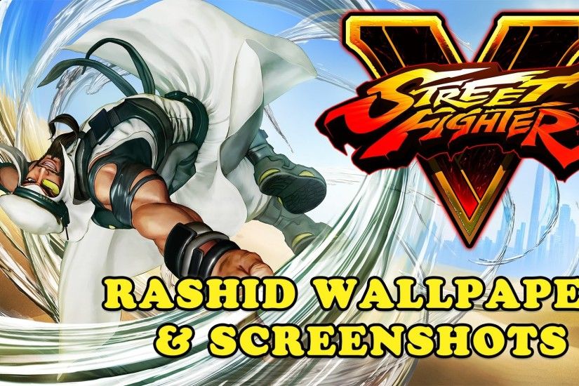 Street Fighter V - Rashid Wallpaper and Screenshots (Download Link) -  YouTube