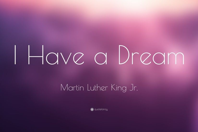 Martin Luther King Jr. Quote: “I Have a Dream”