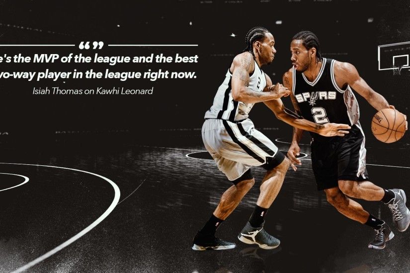 ... Wallpaper Spurs Kawhi Leonard Kawhi Leonard on Twitter: "Hall of Famer  Isiah Thomas on Kawhi Leonard "He's ...