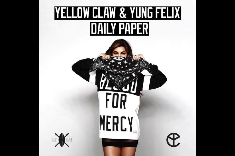 Yellow Claw & Yung Felix – Daily Paper Lyrics