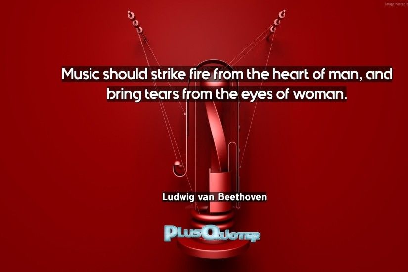 Download Wallpaper with inspirational Quotes- "Music should strike fire  from the heart of man