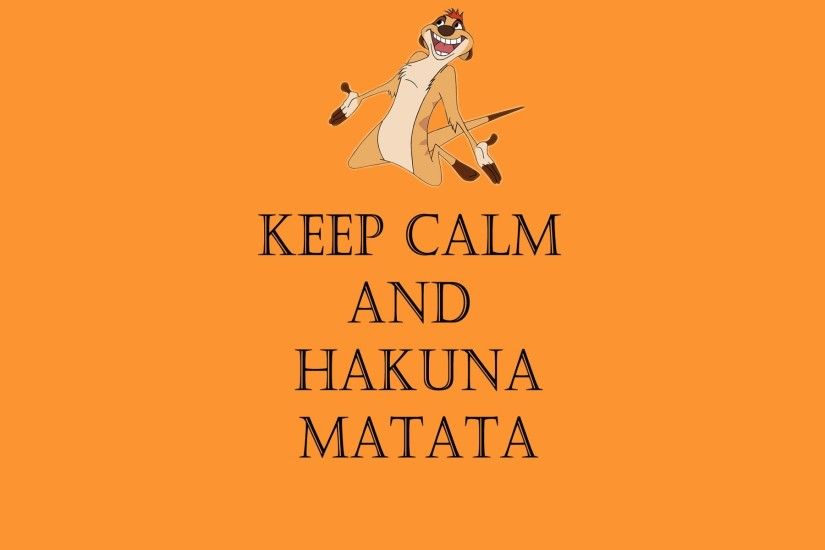 Keep Calm And Hakuna Matata
