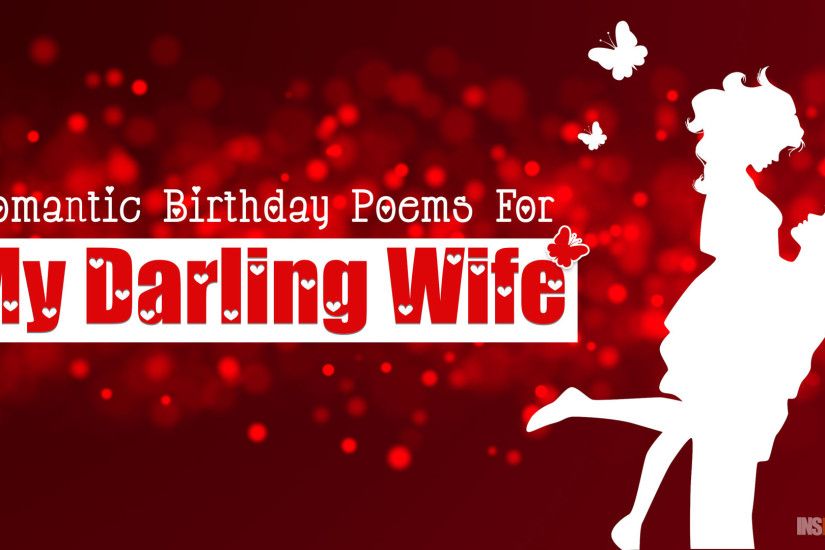 10+ Romantic Happy Birthday Poems For Wife With Love From Husband | Short  Birthday Poems For Her | Insbright
