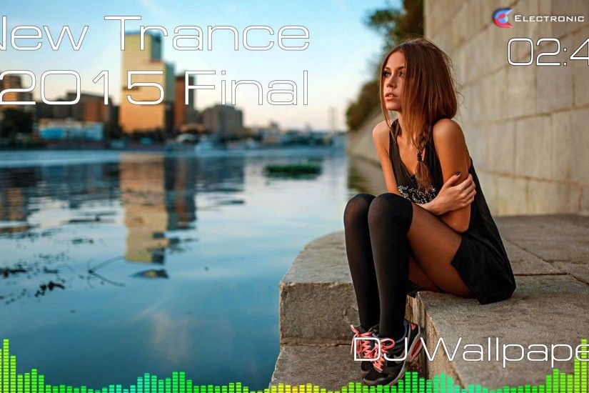 DJ Wallpaper - New Trance 2015 Final [Electronic Style]
