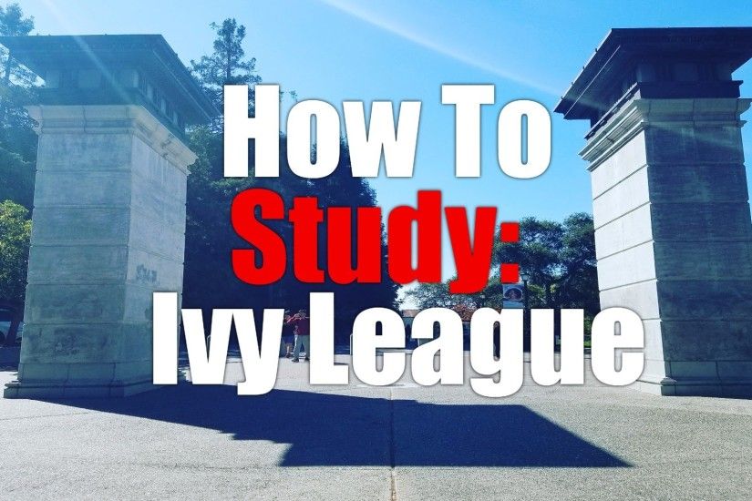 How to study like an Ivy League Student!:2016 UC Berkeley, Standford,  Harvard Education
