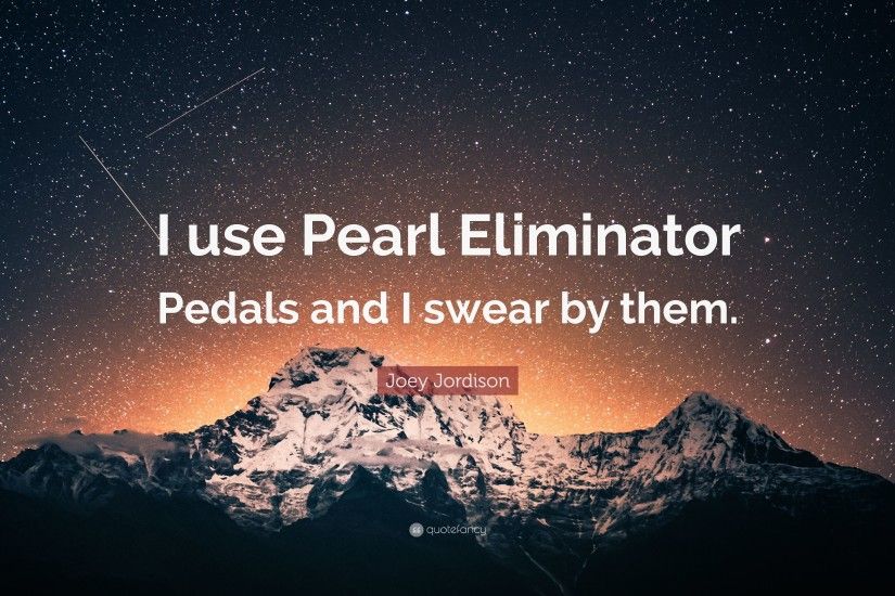 Joey Jordison Quote: “I use Pearl Eliminator Pedals and I swear by them.