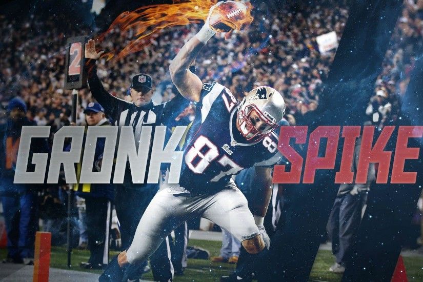 Gronk Spike - Rob Gronkowski Patriots Wallpaper 2015 on Behance