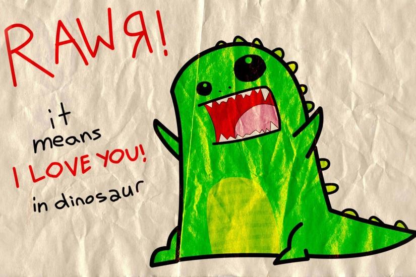 Dinosaur Wallpaper #2: Rawr Means I Love You In Dinosaur