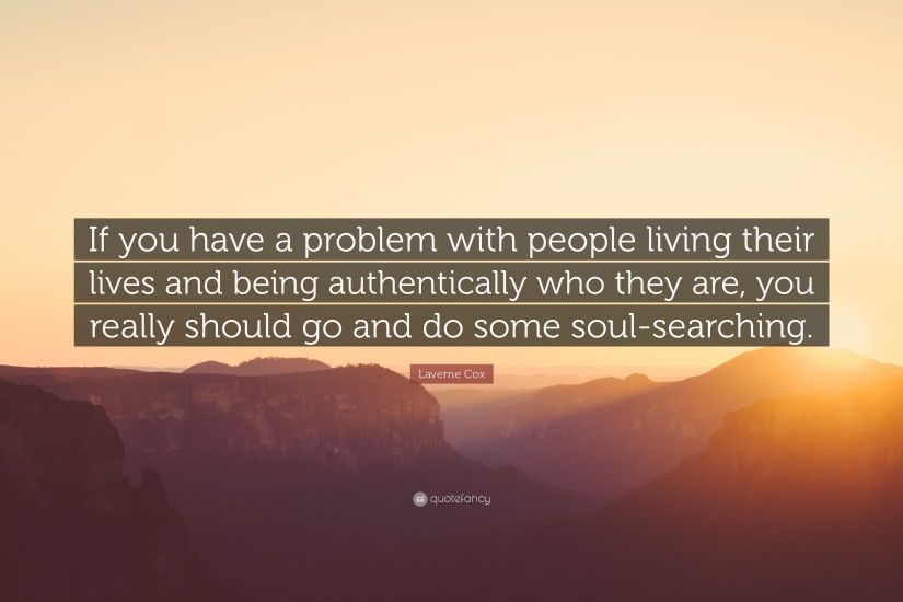 Laverne Cox Quote: “If you have a problem with people living their lives and
