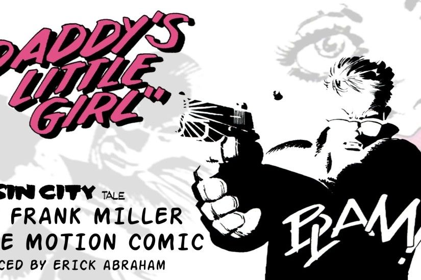 Motion Comic: Sin City "DaddyÂ´s little Girl" by Frank Miller