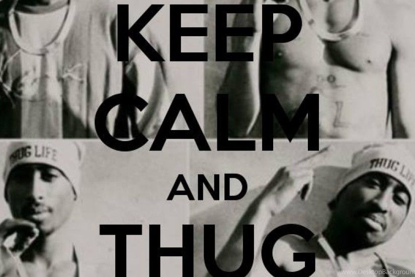 Keep Calm And Thug Life Wallpapers At MyWallpaperGalaxy.com