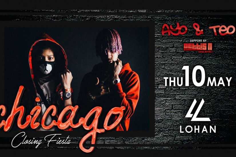 Chicago theparty's Closing Fiesta w/ Ayo & Teo | Thursday 10 May